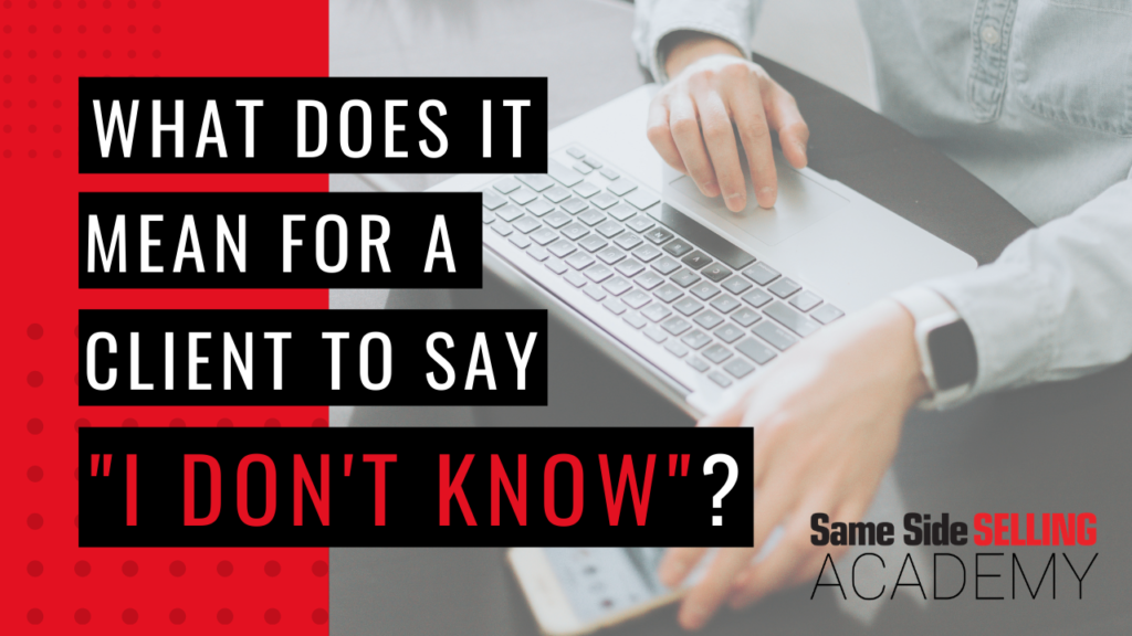 What does it mean for a client to say I Don't Know?